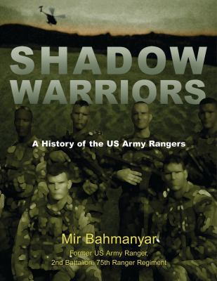 Shadow Warriors: A History of the US Army Rangers 1846031427 Book Cover