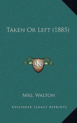 Taken Or Left (1885) 1167262336 Book Cover