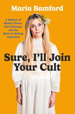 Sure, I'll Join Your Cult 1668034719 Book Cover