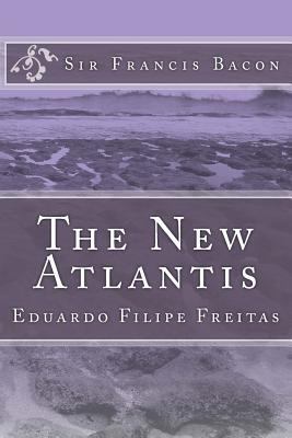 The New Atlantis: A Work Unfinished 1975878256 Book Cover