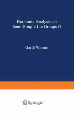 Harmonic Analysis on Semi-Simple Lie Groups II 3540054693 Book Cover