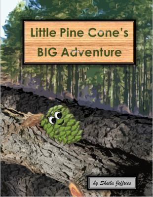 Little Pine Cone's BIG Adventure