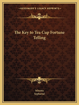 The Key to Tea Cup Fortune Telling 1162593334 Book Cover