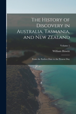 The History of Discovery in Australia, Tasmania... 1017994331 Book Cover