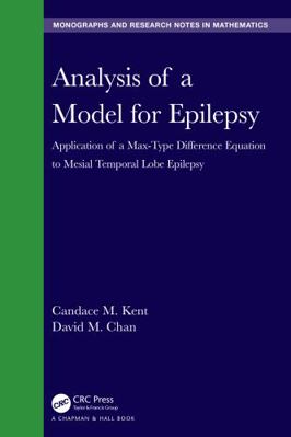 Hardcover Analysis of a Model for Epilepsy : Application of a Max-Type Difference Equation to Mesial Temporal Lobe Epilepsy Book