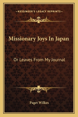 Missionary Joys In Japan: Or Leaves From My Jou... 1163788198 Book Cover
