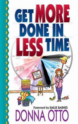Get More Done in Less Time 0736906983 Book Cover