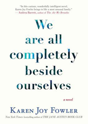 We Are All Completely Beside Ourselves 1470881411 Book Cover