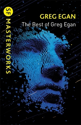 The Best of Greg Egan (S.F. MASTERWORKS) 1473232295 Book Cover