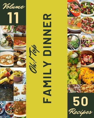 Oh! Top 50 Family Dinner Recipes Volume 11: Sta... B097X4R5W5 Book Cover