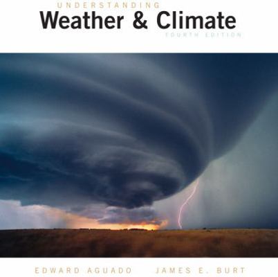 Understanding Weather And Climate 0131496964 Book Cover