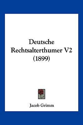 Deutsche Rechtsalterthumer V2 (1899) [German] 1161056580 Book Cover