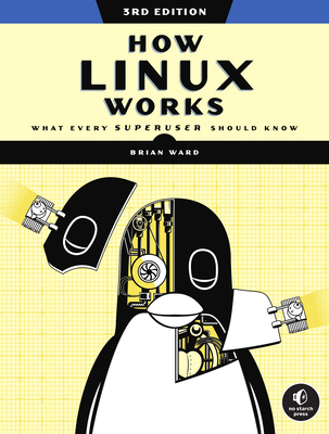 How Linux Works, 3rd Edition: What Every Superu... 1718500408 Book Cover
