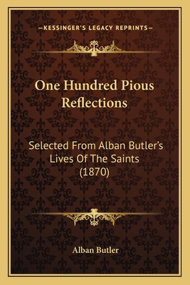 One Hundred Pious Reflections: Selected From Al... 1165672146 Book Cover