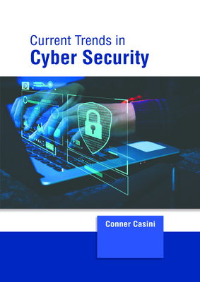 Current Trends in Cyber Security 1647268125 Book Cover