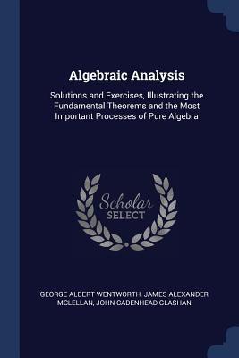 Algebraic Analysis: Solutions and Exercises, Il... 1376451581 Book Cover