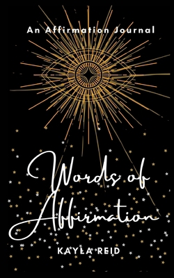 Words of Affirmation: An Affirmation Journal 1034471287 Book Cover