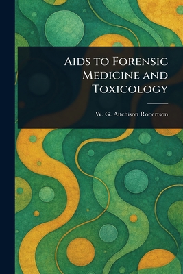 Aids to Forensic Medicine and Toxicology 1023000652 Book Cover