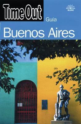 Time Out Buenos Aires = Time Out Buenos Aires [Spanish] 848939685X Book Cover