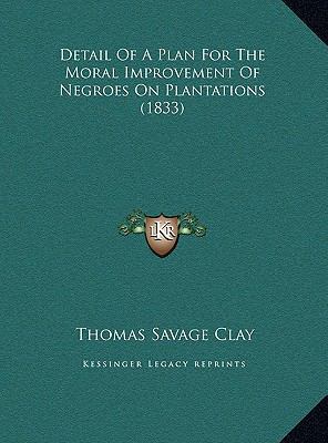 Detail Of A Plan For The Moral Improvement Of N... 1169437583 Book Cover