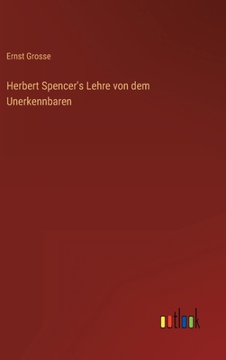 Herbert Spencer's Lehre von dem Unerkennbaren [German] 3368463497 Book Cover