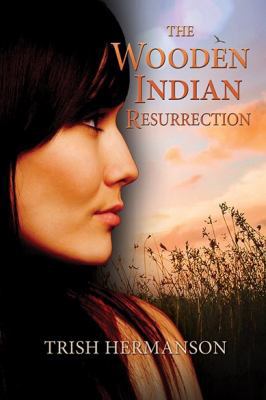The Wooden Indian Resurrection: Coming of Age i... 0998952605 Book Cover