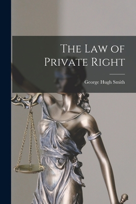 The Law of Private Right 1016658869 Book Cover