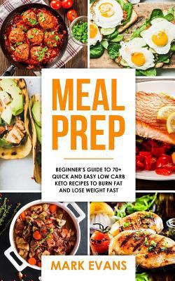 Meal Prep: Beginner's Guide to 70+ Quick and Ea... 1978461240 Book Cover