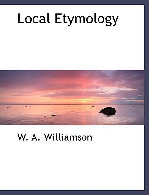 Local Etymology [Large Print] 0554493500 Book Cover