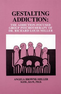 Gestalting Addiction: The Addiction-Focused Gro... 0893919055 Book Cover