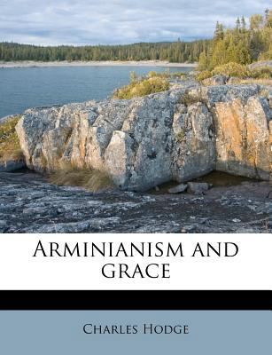 Arminianism and Grace 117552705X Book Cover