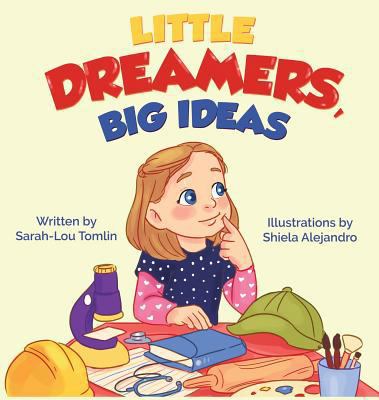 Little Dreamers, Big Ideas 1912009919 Book Cover