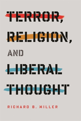 Terror, Religion, and Liberal Thought 0231150997 Book Cover