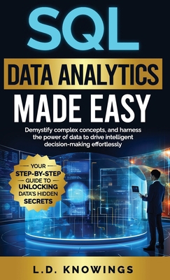 SQL Data Analytics Made Easy: Demystify complex... 1963790014 Book Cover