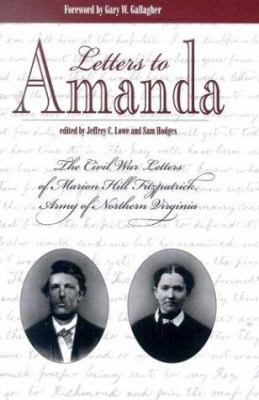Letters to Amanda: The Civil War Letters of Mar... 0865548811 Book Cover