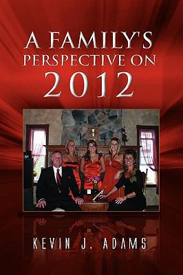 A Family's Perspective on 2012 1441581006 Book Cover