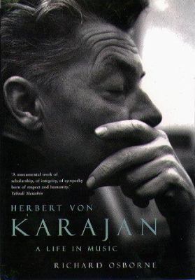 Herbert Von Karajan: A Life in Music 1555534252 Book Cover