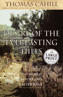 Desire of the Everlasting Hills: The World Befo... [Large Print] 0375408525 Book Cover