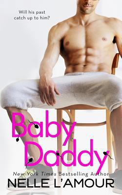 Baby Daddy: A Sexy Standalone Romantic Comedy 1546899979 Book Cover