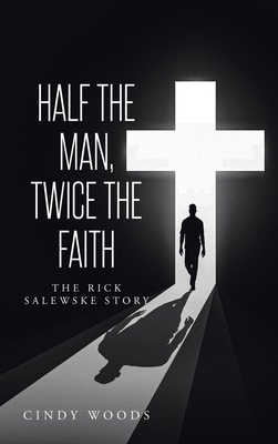 Half the Man, Twice the Faith: The Rick Salewsk...            Book Cover