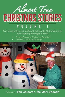 Almost True Christmas Stories, Volume 1 1479746894 Book Cover