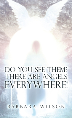 Do You See Them? There Are Angels Everywhere! 1982265825 Book Cover