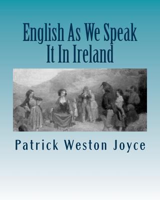 English As We Speck It In Ireland 1535409975 Book Cover