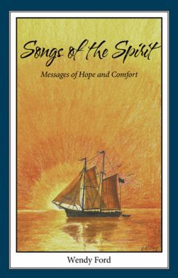 Songs of the Spirit: Messages of Hope and Comfort 1973610221 Book Cover