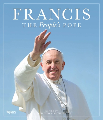 Francis: The People's Pope 0789334356 Book Cover