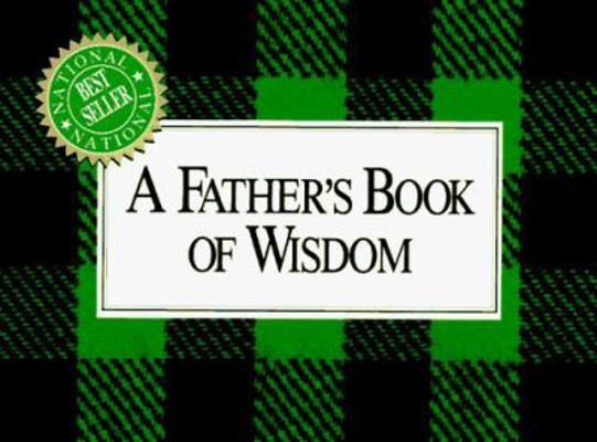 A Father's Book of Wisdom 1558530185 Book Cover