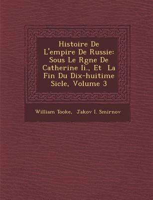 Histoire de L'Empire de Russie: Sous Le R Gne d... [French] 1286964075 Book Cover