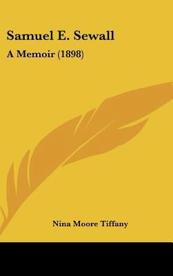 Samuel E. Sewall: A Memoir (1898) 1437197701 Book Cover