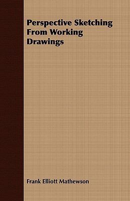 Perspective Sketching from Working Drawings 1409766446 Book Cover