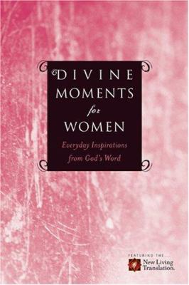 Divine Moments for Women: Everyday Inspiration ... 1414312261 Book Cover